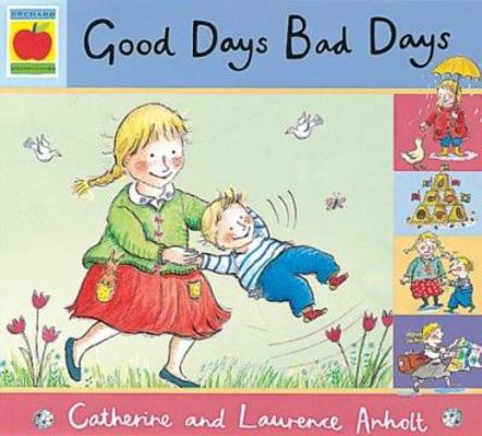 Good Days, Bad Days (Orchard Picturebooks) 1841210536 Book Cover