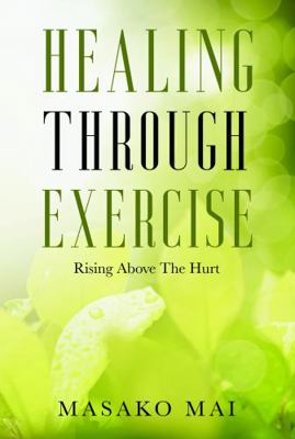 Healing Through Exercise : Rising above the Hurt