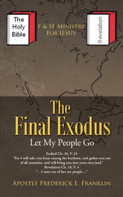 The Final Exodus: Let My People Go 1491828471 Book Cover