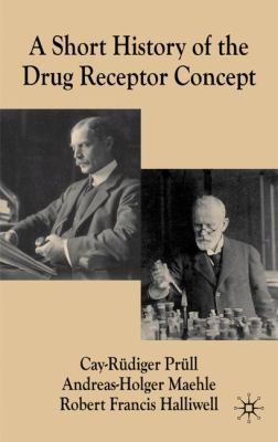 A Short History of the Drug Receptor Concept 0230554156 Book Cover