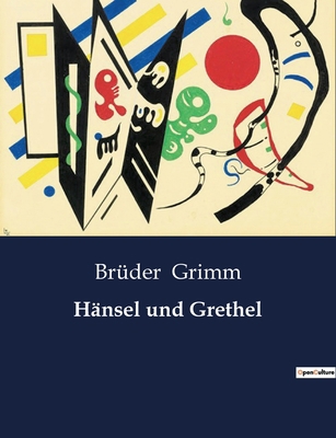 Hänsel und Grethel: Ein Märchen über Geschwiste... [German] B0C1RDNLQJ Book Cover