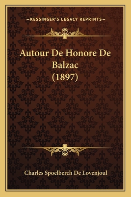 Autour De Honore De Balzac (1897) [French] 1167616375 Book Cover