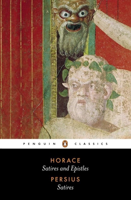 Satires and Epistles of Horace and Satires of P... 0140455086 Book Cover