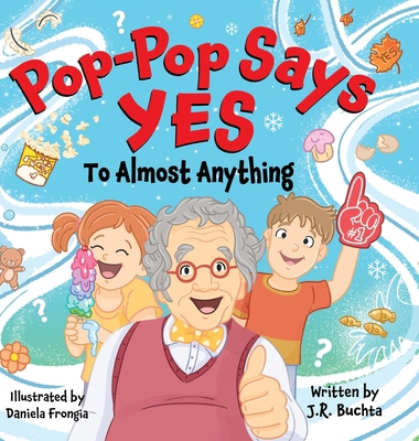 Pop-Pop Says Yes To Almost Anything B0DJGCK4KF Book Cover