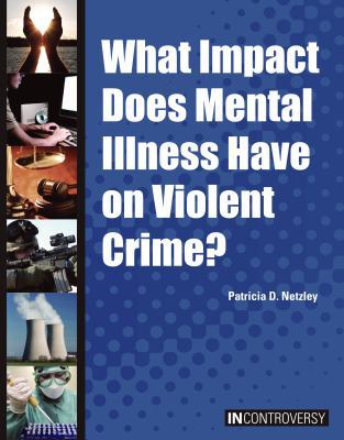 What Impact Does Mental Illness Have on Violent... 1601526601 Book Cover
