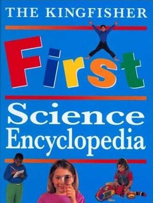 Kingfisher First Science Encyclopedia 0753450895 Book Cover