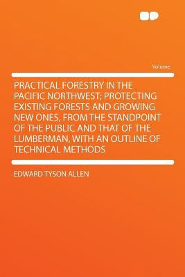 Practical Forestry in the Pacific Northwest; Pr... 1290346445 Book Cover