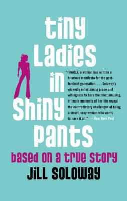 Tiny Ladies in Shiny Pants: Based on a True Story 0743272188 Book Cover