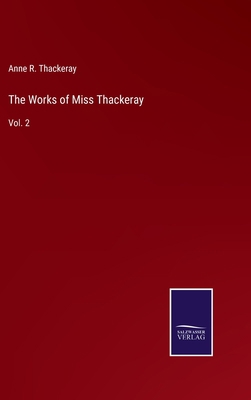 The Works of Miss Thackeray: Vol. 2 3752570636 Book Cover