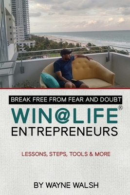 Break Free from Fear and Doubt. WIN@LIFE Entrep... 0692128425 Book Cover