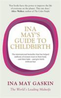 Ina May's Guide to Childbirth. Ina May Gaskin 0091924154 Book Cover