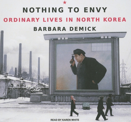 Nothing to Envy: Ordinary Lives in North Korea 1400139848 Book Cover