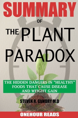 SUMMARY Of The Plant Paradox: The Hidden Danger... 1717074901 Book Cover