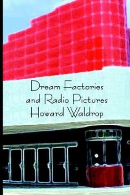 Dream Factories and Radio Pictures 097205474X Book Cover