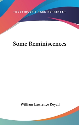 Some Reminiscences 0548229708 Book Cover