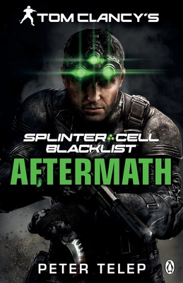 Tom Clancy's Splinter Cell: Blacklist Aftermath 1405914394 Book Cover