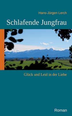 Schlafende Jungfrau: Glück und Leid in der Liebe [German] 3740769750 Book Cover