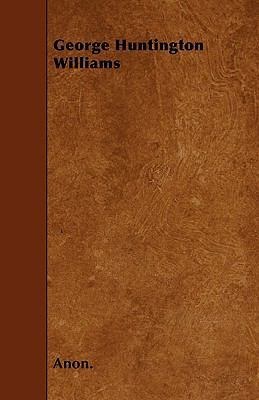 George Huntington Williams 1445582945 Book Cover