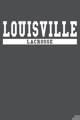Louisville Lacrosse: American Campus Sport Lined Journal Notebook