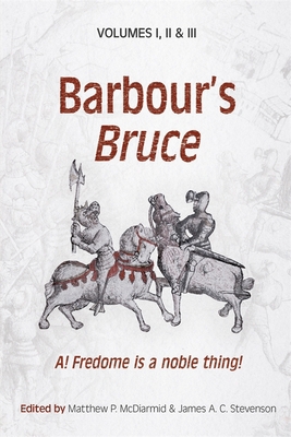 Barbour's Bruce: A! Fredome Is a Noble Thing! 1897976496 Book Cover