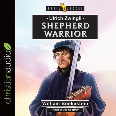 Ulrich Zwingli: Shepherd Warrior B08XH2JMVD Book Cover