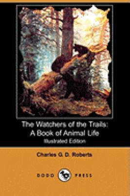 The Watchers of the Trails: A Book of Animal Li... 1409959384 Book Cover