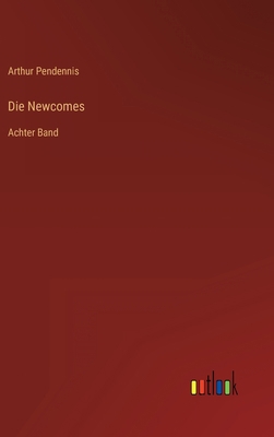 Die Newcomes: Achter Band [German] 3368011197 Book Cover