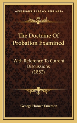 The Doctrine of Probation Examined: With Refere... 1165181223 Book Cover