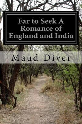 Far to Seek A Romance of England and India 1530581672 Book Cover