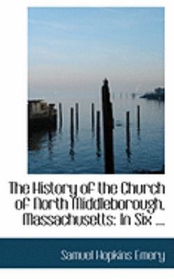 The History of the Church of North Middleboroug... 0554805871 Book Cover