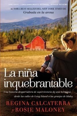 La niña inquebrantable: Una historia desgarrado... [Spanish] 0718092139 Book Cover