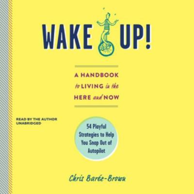 Wake Up!: The Powerful Guide to Changing Your M... 1538437635 Book Cover