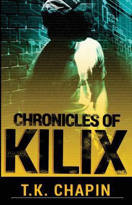 Chronicles Of Kilix 1502905191 Book Cover