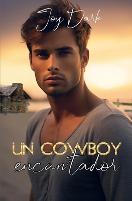 Un Cowboy Encantador: Serie Kansas Cowboys [Spanish] B0CQ5G5RJ7 Book Cover