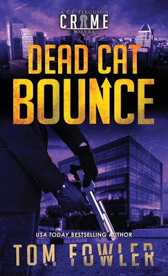 Dead Cat Bounce: A C.T. Ferguson Crime Novel            Book Cover