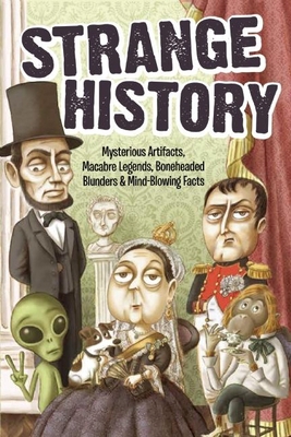 Strange History: Mysterious Artifacts, Macabre ... 1626865833 Book Cover