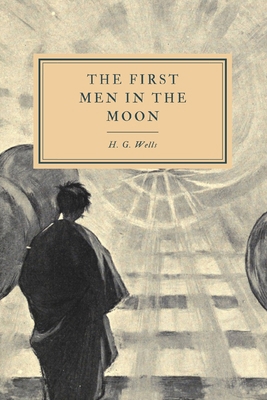 The First Men in the Moon 108304110X Book Cover