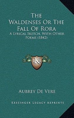 The Waldenses or the Fall of Rora: A Lyrical Sk... 1165216507 Book Cover