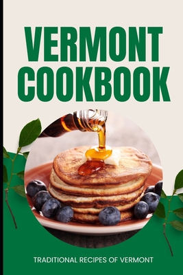 Vermont Cookbook: Traditional Recipes of Vermont            Book Cover