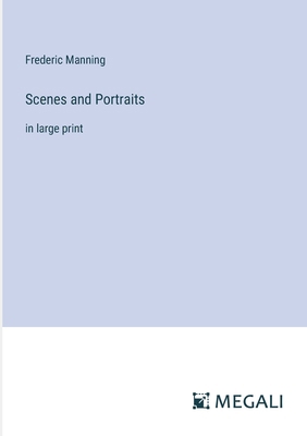 Scenes and Portraits: in large print 3387072562 Book Cover