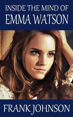 Inside the Mind of Emma Watson 1502845229 Book Cover