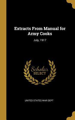 Extracts From Manual for Army Cooks: July, 1917 0526717289 Book Cover