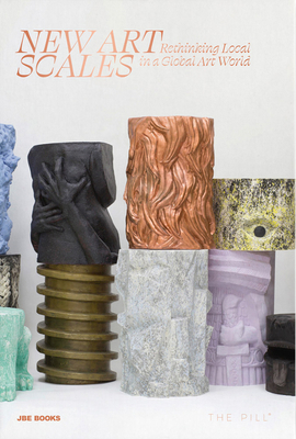 New Art Scales: Rethinking Local in a Global Ar... 236568064X Book Cover