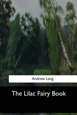 The Lilac Fairy Book 1547061731 Book Cover