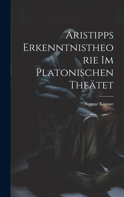 Aristipps Erkenntnistheorie im Platonischen The... 1020887907 Book Cover