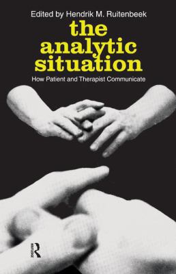 The Analytic Situation: How Patient and Therapi... 1138534269 Book Cover