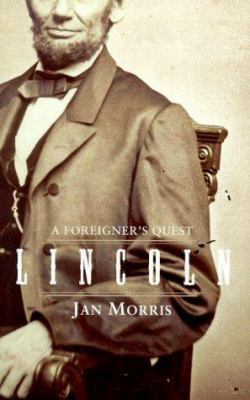Lincoln, a Foreigner's Quest 0684855151 Book Cover