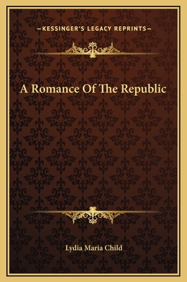 A Romance Of The Republic 1169320570 Book Cover