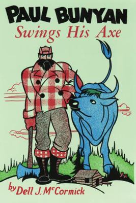 Paul Bunyan Swings His Axe 0870044680 Book Cover