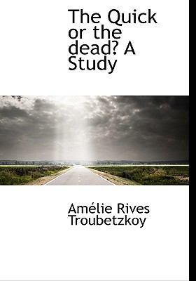 The Quick or the Dead? a Study 1117601927 Book Cover